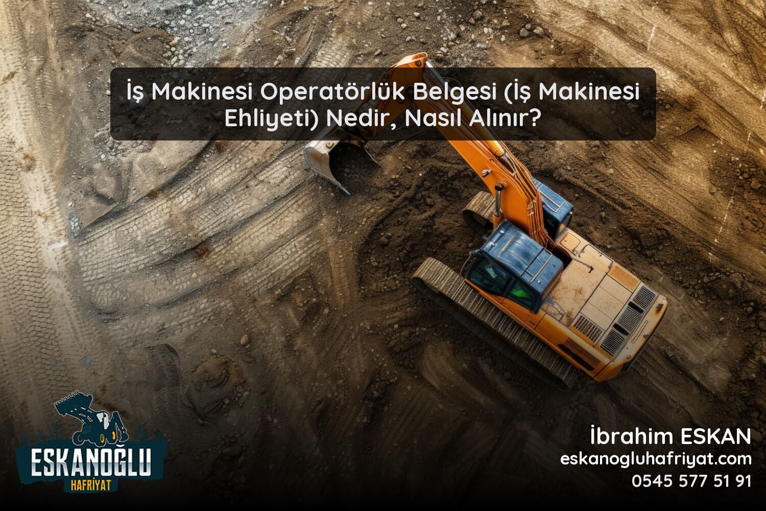 İş Makinesi Operatörlük Belgesi (İş Makinesi Ehliyeti) Nedir, Nasıl Alınır (2026 Güncel Rehber)